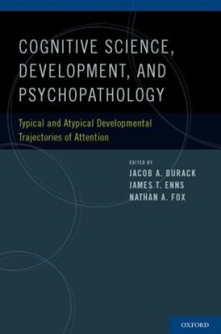 Knjiga Cognitive Science, Development, and Psychopathology Jacob A. Burack