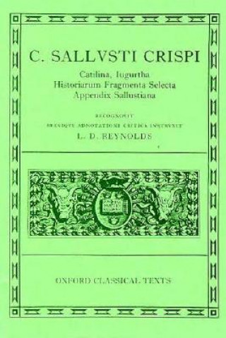Könyv Sallust Catilina, Iugurtha, Historiarum Fragmenta Selecta; Appendix Sallustiana allust