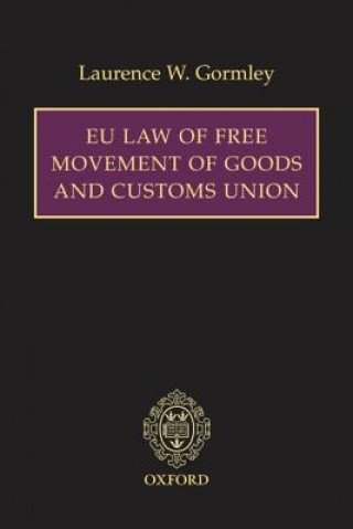 Könyv EU Law of Free Movement of Goods and Customs Union Laurence W. Gormley