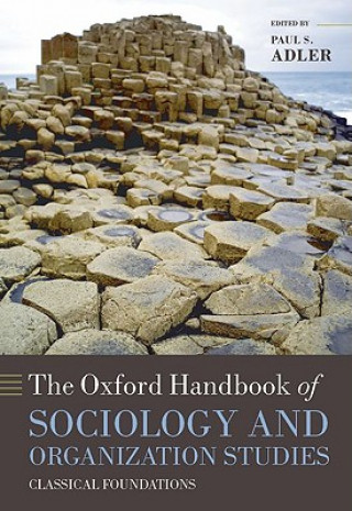 Kniha Oxford Handbook of Sociology and Organization Studies Paul S. Adler