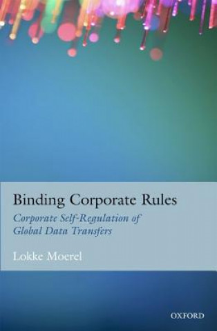Kniha Binding Corporate Rules Lokke Moerel