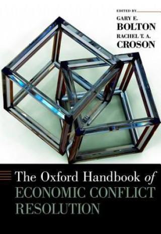 Kniha Oxford Handbook of Economic Conflict Resolution Gary E. Bolton