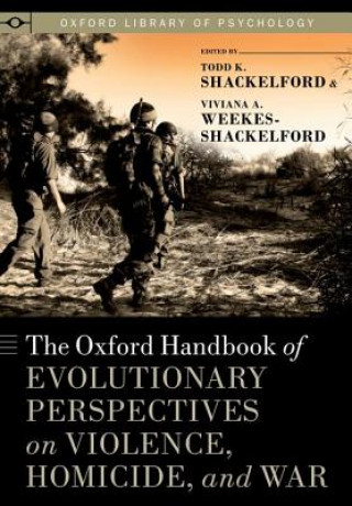 Buch Oxford Handbook of Evolutionary Perspectives on Violence, Homicide, and War Todd K. Shackelford