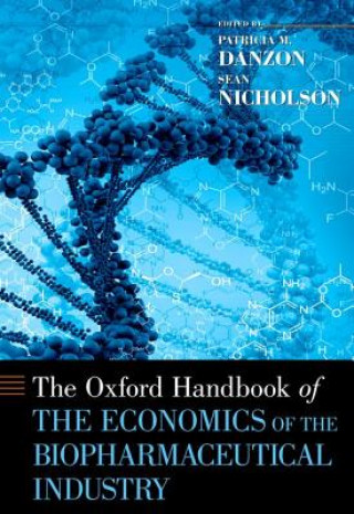 Book Oxford Handbook of the Economics of the Biopharmaceutical Industry Patricia M. Danzon