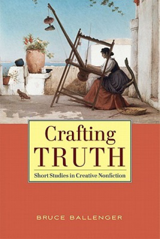 Książka Crafting Truth Bruce Ballenger