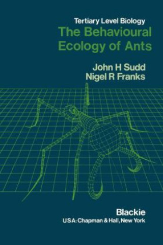 Libro The Behavioural Ecology of Ants J.H. Sudd