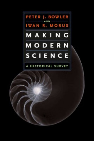 Книга Making Modern Science Peter J. Bowler