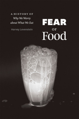 Könyv Fear of Food Harvey Levenstein