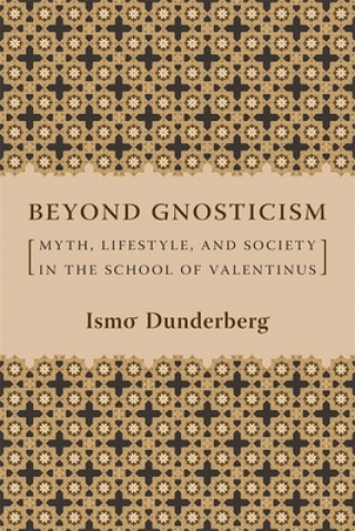 Kniha Beyond Gnosticism Ismo Dunderberg