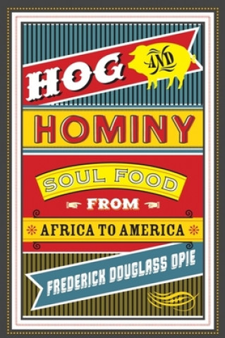 Kniha Hog and Hominy Frederick Douglass Opie