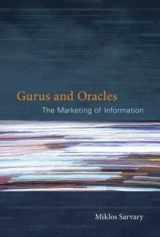 Kniha Gurus and Oracles Miklos (Columbia Business School) Sarvary