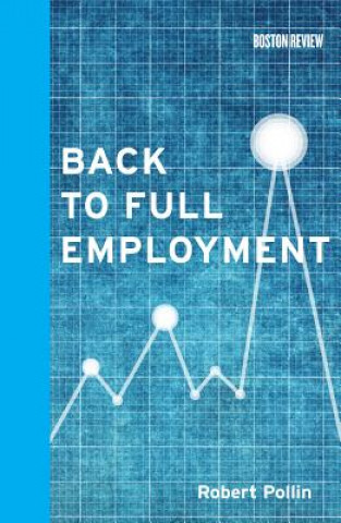 Książka Back to Full Employment Robert Pollin