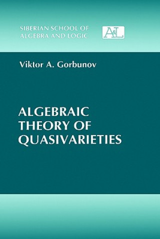 Könyv Algebraic Theory of Quasivarieties Viktor A. Gorbunov