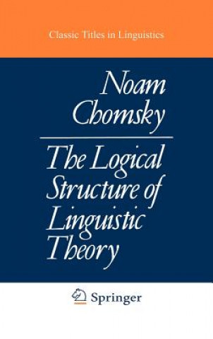 Könyv Logical Structure of Linguistic Theory N. Chomsky