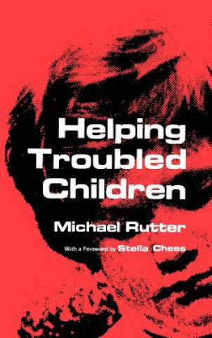 Kniha Helping Troubled Children M. Rutter