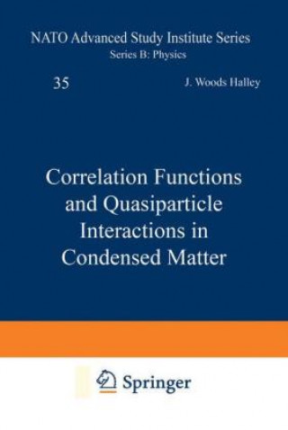 Kniha Correlation Functions and Quasiparticle Interactions in Condensed Matter J.W. Halley