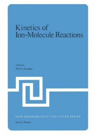Könyv Kinetics of Ion-Molecule Reactions Pierre J. Ausloos