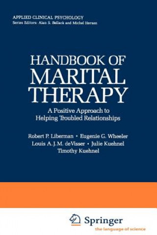 Knjiga Handbook of Marital Therapy: A Positive Approach to Helping Troubled Relationships Robert P. Liberman