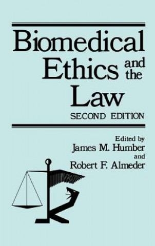 Könyv Biomedical Ethics and the Law James M. Humber