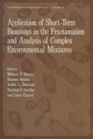 Buch Application of Short-Term Bioassays in the Fractionation and Analysis of Complex Environmental Mixtures Michael D. Waters