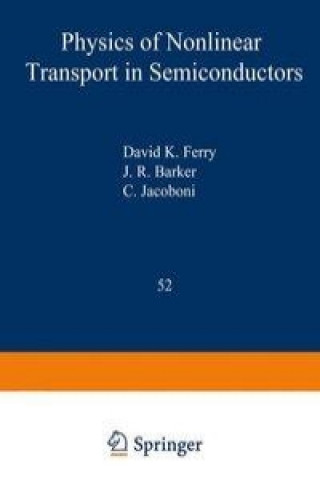 Könyv Physics of Nonlinear Transport in Semiconductors David K. Ferry