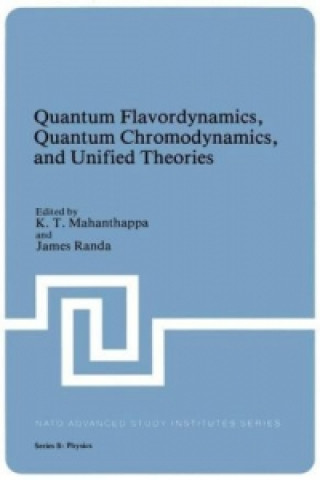 Βιβλίο Quantum Flavordynamics, Quantum Chromodynamics, and Unified Theories K.T. Mahanthappa