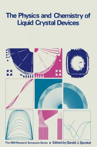 Kniha Physics and Chemistry of Liquid Crystal Devices Gerald J. Sprokel