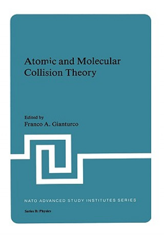 Kniha Atomic and Molecular Collision Theory Franco A. Gianturco