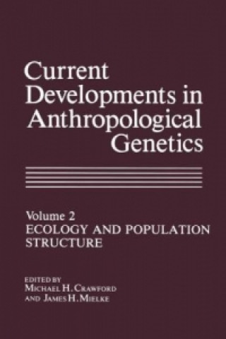 Kniha Current Developments in Anthropological Genetics Michael H. Crawford