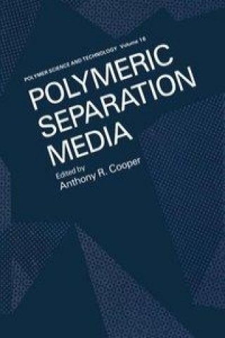 Kniha Polymeric Separation Media A. Cooper