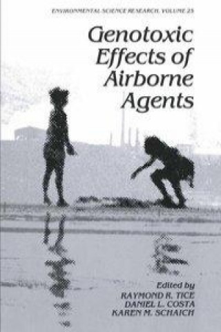 Kniha Genotoxic Effects of Airborne Agents Raymond R. Tice