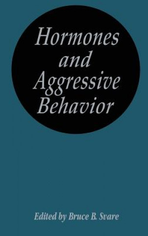 Kniha Hormones and Aggressive Behavior Bruce B. Svare