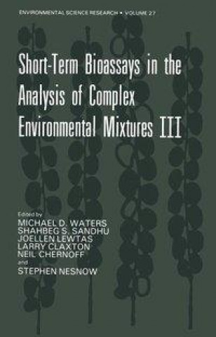 Knjiga Short-Term Bioassays in the Analysis of Complex Environmental Mixtures III Michael D. Waters