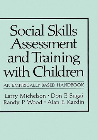 Knjiga Social Skills Assessment and Training with Children Larry Michelson