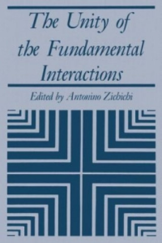 Könyv The Unity of the Fundamental Interactions Antonio Zichichi