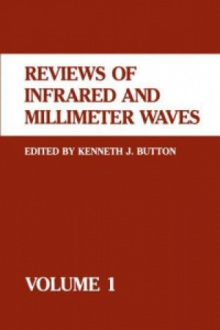 Kniha Reviews of Infrared and Millimeter Waves Kenneth J. Button