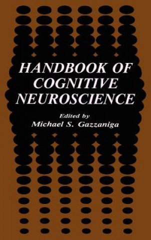 Kniha Handbook of Cognitive Neuroscience Michael S. Gazzaniga