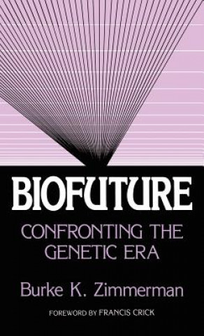 Knjiga Biofuture Burke K. Zimmerman