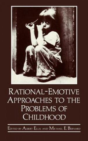 Kniha Rational-Emotive Approaches to the Problems of Childhood Michael E. Bernard