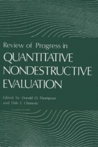 Książka Review of Progress in Quantitative Nondestructive Evaluation Donald O. Thompson