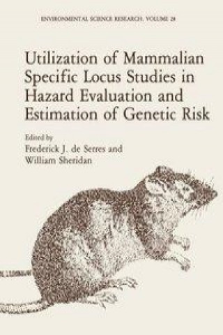 Książka Utilization of Mammalian Specific Locus Studies in Hazard Evaluation and Estimation of Genetic Risk F.J. De Serres