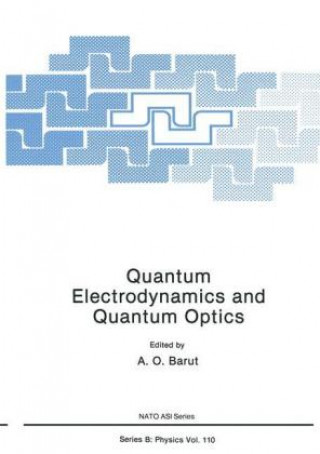 Carte Quantum Electrodynamics and Quantum Optics A. O. Barut