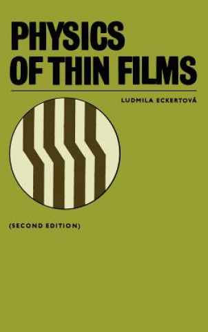 Carte Physics of Thin Films Ludmila Eckertová