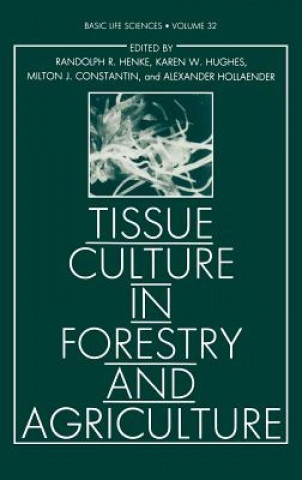 Kniha Tissue Culture in Forestry and Agriculture Randolph R. Henke