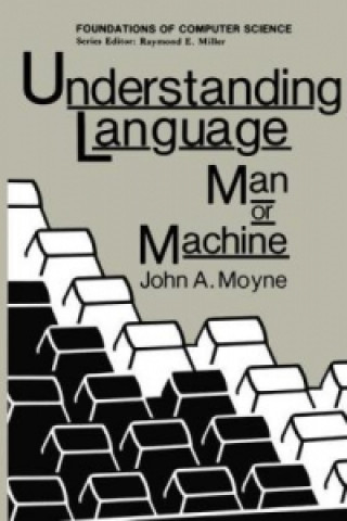 Könyv Understanding Language: Man or Machine John A. Moyne