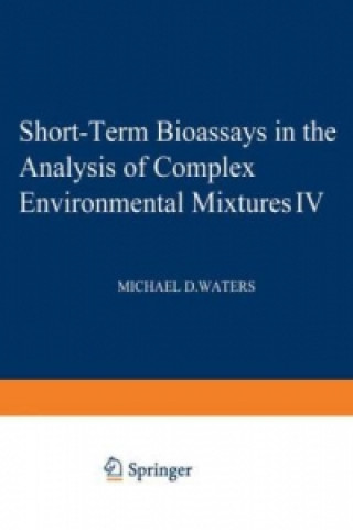 Könyv Short-Term Bioassays in the Analysis of Complex Environmental Mixtures IV Michael Waters