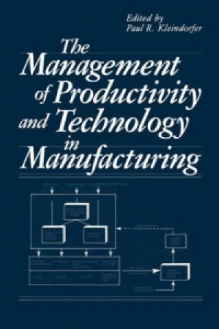 Kniha Management of Productivity and Technology in Manufacturing Paul R. Kleindorfer
