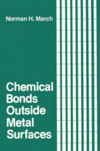 Kniha Chemical Bonds Outside Metal Surfaces Norman H. March