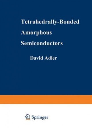 Книга Tetrahedrally-Bonded Amorphous Semiconductors David A. Adler