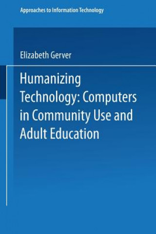 Knjiga Humanizing Technology Elizabeth Gerver